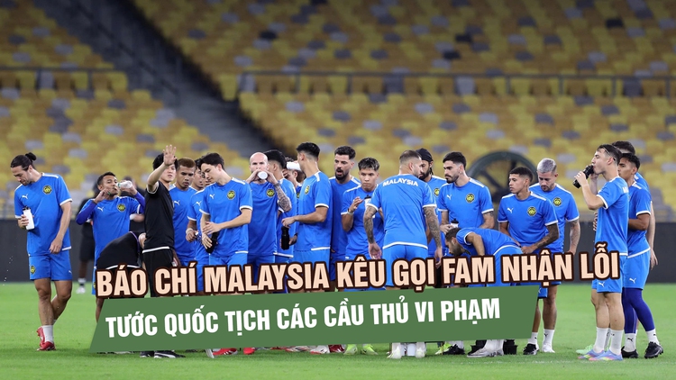 Báo chí Malaysia kêu gọi FAM nhận lỗi, tước quốc tịch các cầu thủ vi phạm
