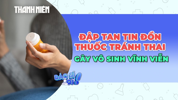 Giải oan cho tin đồn thuốc tránh thai gây vô sinh vĩnh viễn