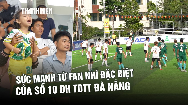 ‘Cậu Huy cố lên!’: Sức mạnh từ fan nhí đặc biệt của số 10 Trường ĐH TDTT Đà Nẵng