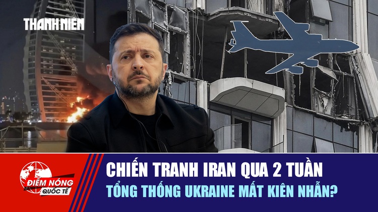 Tiêu điểm quốc tế 14.3: Chiến tranh Iran qua 2 tuần | Tổng thống Ukraine mất kiên nhẫn?