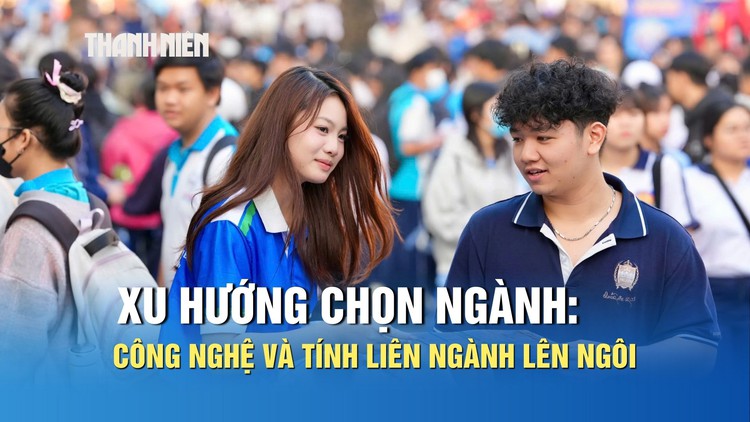 Xu hướng chọn ngành: Công nghệ và tính liên ngành lên ngôi