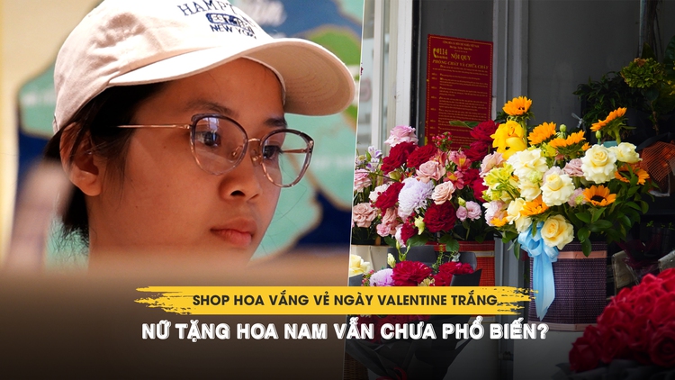 Shop hoa vắng vẻ ngày Valentine trắng: Nữ tặng hoa nam vẫn chưa phổ biến?