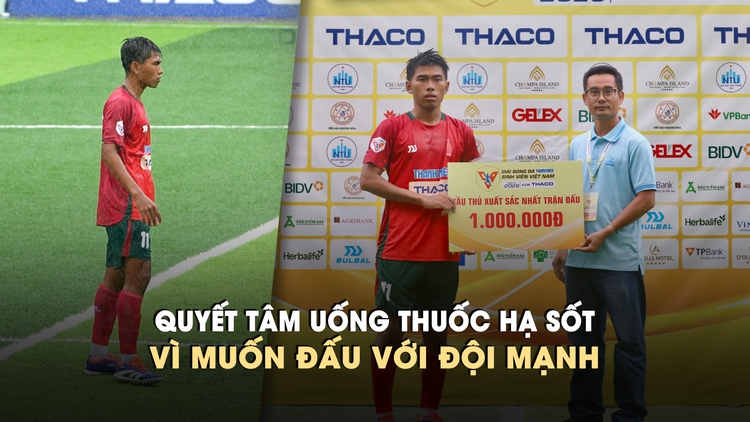 Uống thuốc hạ sốt để đấu với đội mạnh, hậu vệ Đồng Nai ẵm luôn 'Cầu thủ xuất sắc nhất trận'