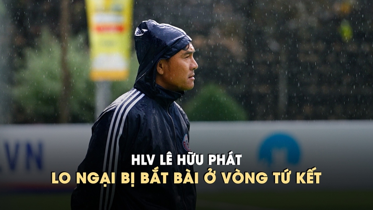 Vượt ải 'thủy chiến' tiến vào tứ kết, HLV Lê Hữu Phát đau đầu tìm phương án