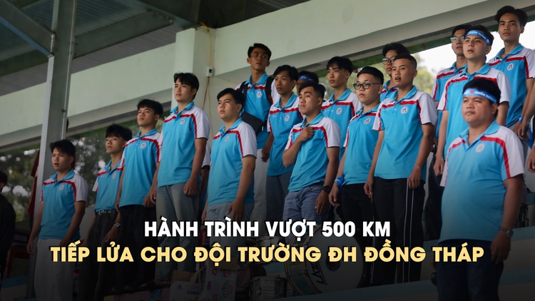 Sinh viên Đồng Tháp vượt 500 km tiếp lửa ‘Đội đã không phụ lòng’