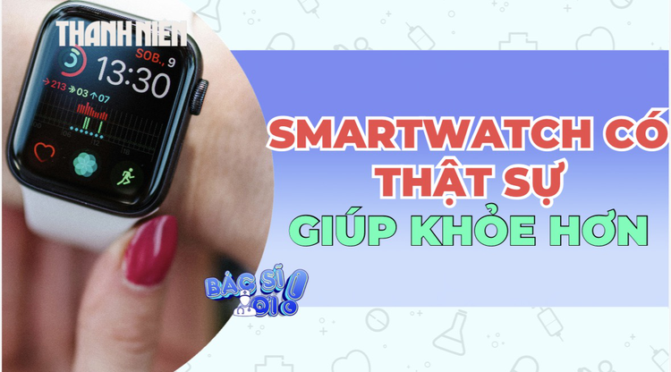 Smartwatch có thực sự giúp con người khỏe hơn?
