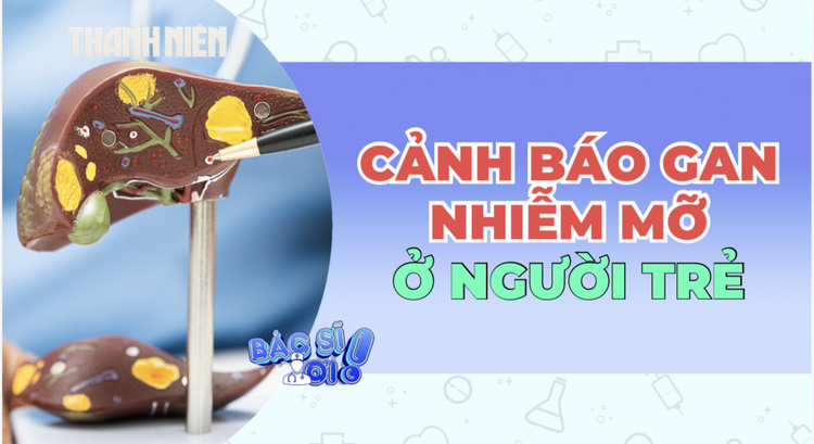 Cảnh báo gan nhiễm mỡ ở người trẻ
