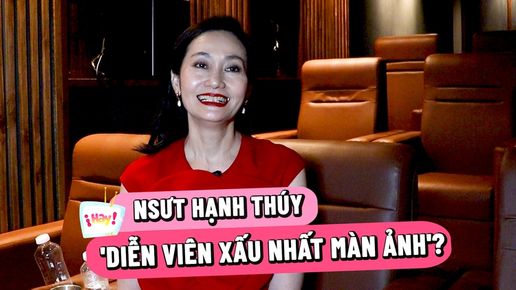 NSƯT Hạnh Thúy nói gì về danh xưng 'diễn viên xấu nhất màn ảnh'?