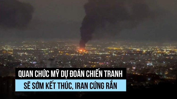 Quan chức Mỹ dự đoán chiến tranh sẽ sớm kết thúc, Iran cứng rắn