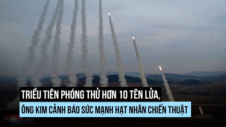 Triều Tiên bắn thử rốc két khổng lồ, ông Kim cảnh báo sức mạnh hạt nhân chiến thuật