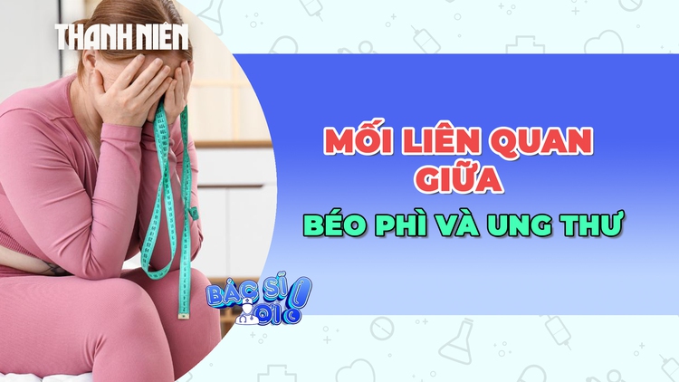 Mối tương quan đặc biệt giữa béo phì và ung thư