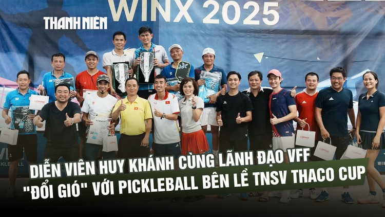 Diễn viên Huy Khánh cùng lãnh đạo VFF tranh tài pickleball bên lề giải TNSV THACO Cup 2026