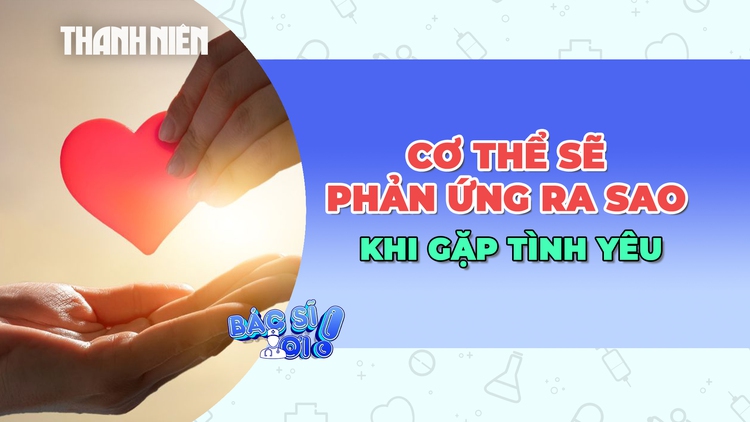 Cơ thể chúng ta sẽ phản ứng như thế nào khi tìm thấy tình yêu?