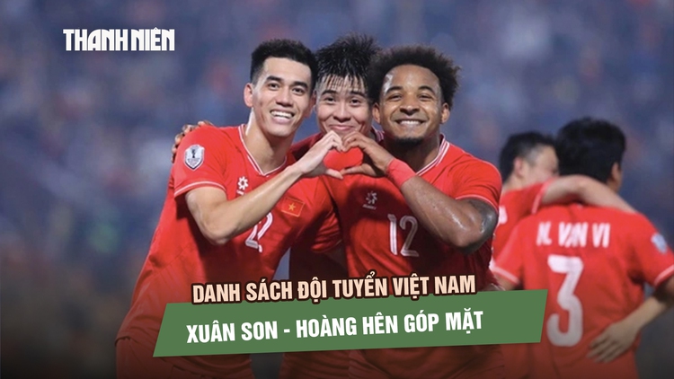 Đội tuyển Việt Nam công bố danh sách tháng 3: Nhiều nhân tố mới, Lê Giang vắng mặt