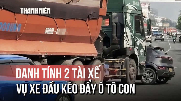 Lộ diện danh tính 2 tài xế trong vụ xe đầu kéo đẩy ô tô con