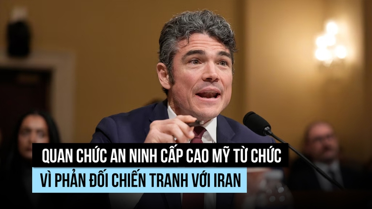 Quan chức cấp cao của ông Trump từ chức vì phản đối cuộc chiến chống Iran