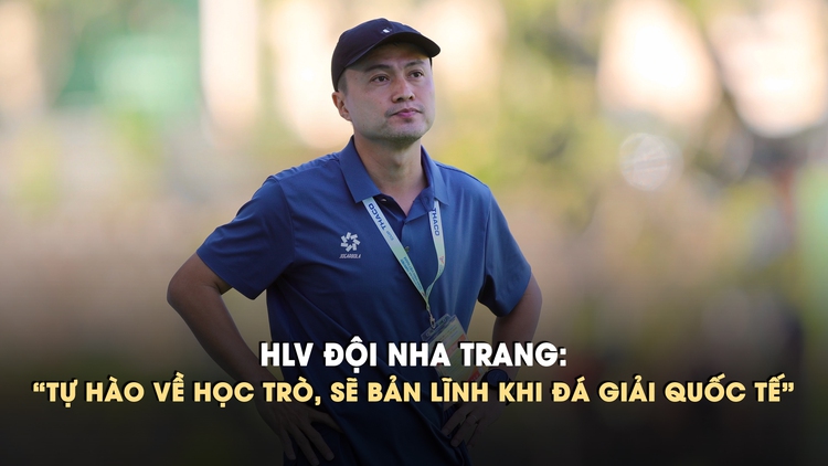 Dừng bước tại tứ kết, HLV Trường ĐH Nha Trang vẫn tự hào về các học trò