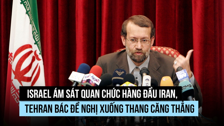 Israel hạ sát quan chức hàng đầu Iran, Tehran tấn công Tel Aviv trả đũa