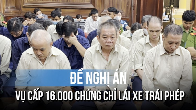 Cấp chứng chỉ lái xe trái phép cho gần 16.000 người: 1 cựu giám đốc bị đề nghị 30 năm tù 