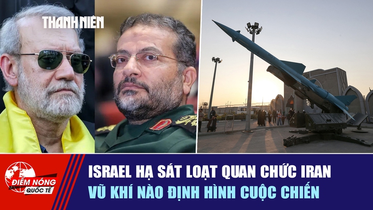 Tiêu điểm quốc tế ngày 19.3: Israel hạ sát loạt quan chức Iran | Vũ khí nào định hình cuộc chiến?