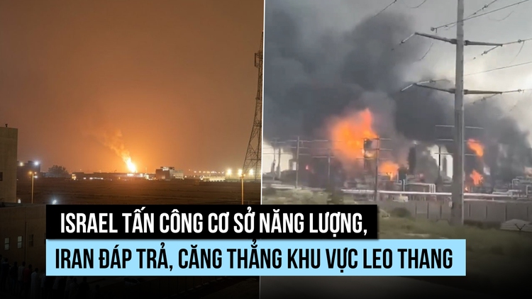 Israel tấn công cơ sở năng lượng, Iran đáp trả, căng thẳng khu vực leo thang