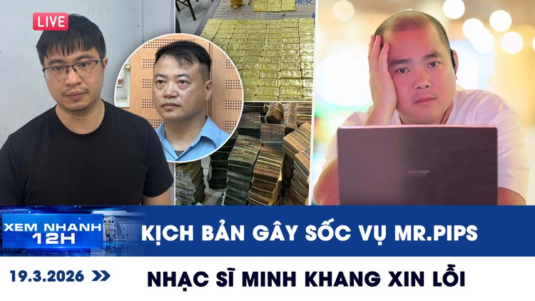 Xem nhanh 12h: Kịch bản gây sốc vụ Mr.Pips | Nhạc sĩ Minh Khang xin lỗi, tài xế Grab nói gì?