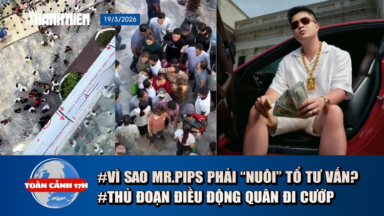 Toàn cảnh 17h: Mr.Pips chi tiền tỉ ‘nuôi’ tổ tư vấn làm gì | Băng nhóm chuyên thuê xe đi ‘rình rập’ lễ hội