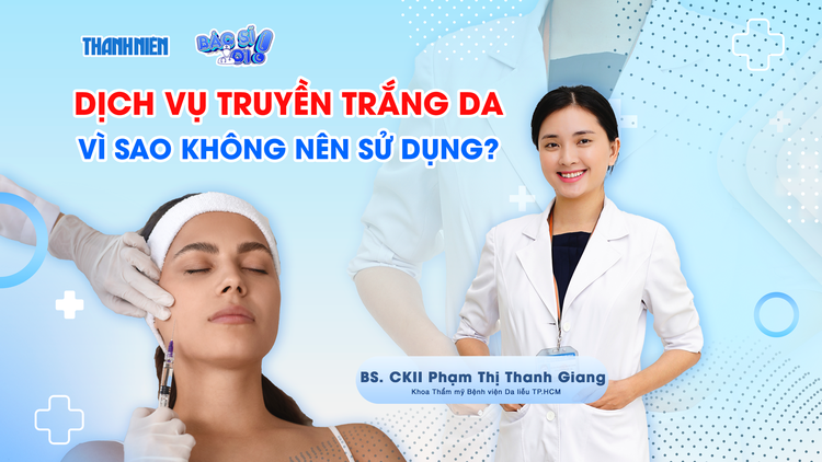  Vì sao không nên sử dụng dịch vụ truyền trắng da?