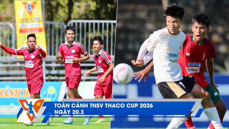 TNSV THACO Cup 2026 ngày 20.3: Trường ĐH Thủy Lợi và Trường ĐH Công nghiệp TP.HCM xuất sắc vào chung kết