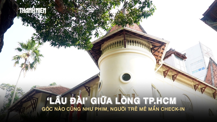 ‘Lâu đài’ giữa lòng TP.HCM: Góc nào cũng như phim, người trẻ mê mẩn check-in