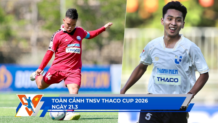 TNSV THACO Cup 2026 ngày 21.3: ‘Thủy triều đỏ’ làm gì ở chung kết | IUH sẽ viết nên lịch sử?