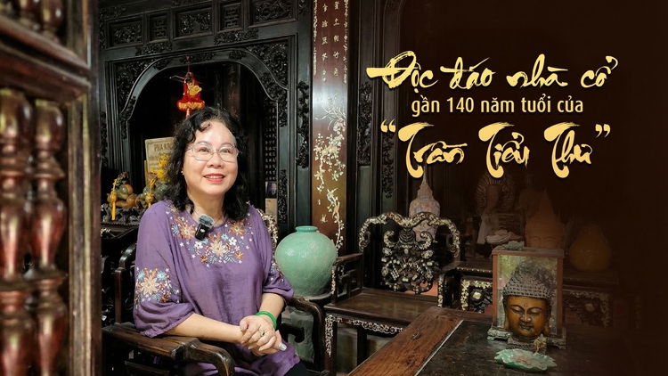 Độc đáo biệt thự 140 năm tuổi của 'Trần tiểu thư'