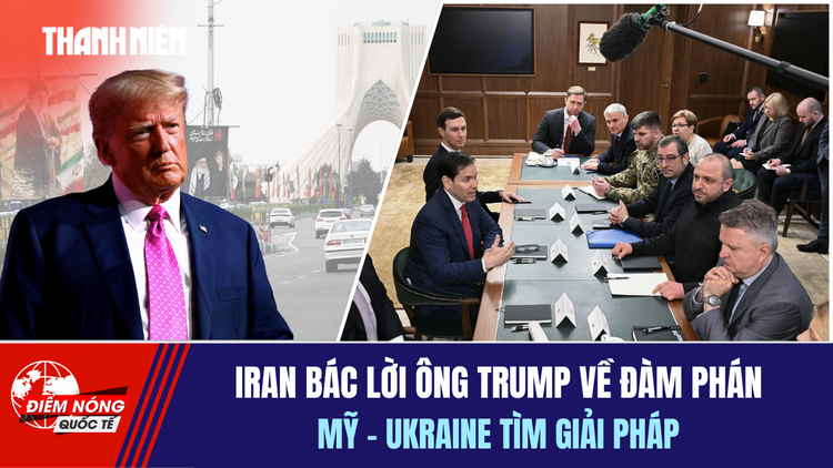 Tiêu điểm quốc tế 25.3: Iran bác lời ông Trump về đàm phán | Mỹ - Ukraine tìm giải pháp