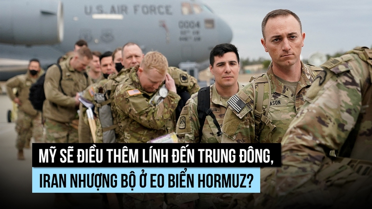 Ông Trump nói Iran có 'quà lớn', Mỹ vẫn sẽ điều thêm lính đến Trung Đông