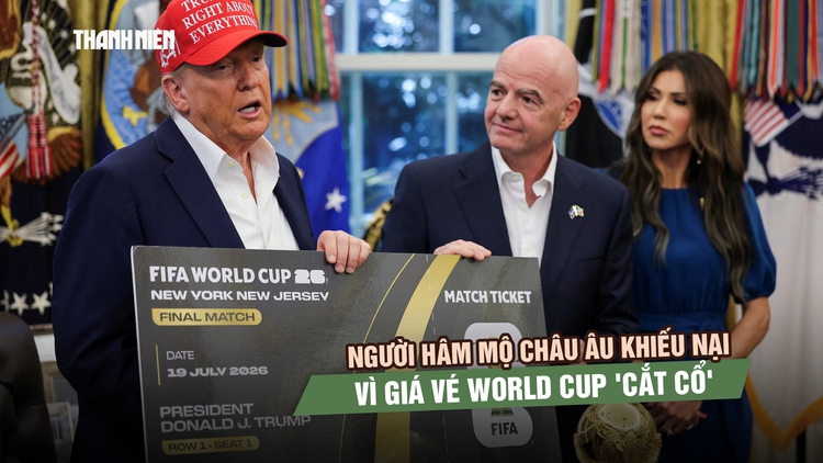 Người hâm mộ châu Âu khiếu nại vì giá vé World Cup đắt 'cắt cổ'