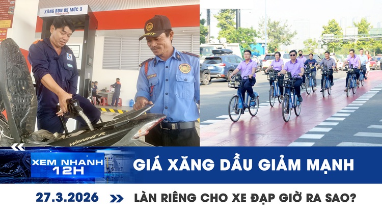 Xem nhanh 12h: Giá xăng dầu trong nước giảm mạnh | Làn riêng cho xe đạp ở TP.HCM giờ ra sao?