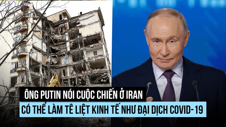 Ông Putin so cuộc chiến Iran với đại dịch Covid-19 về tác động kinh tế