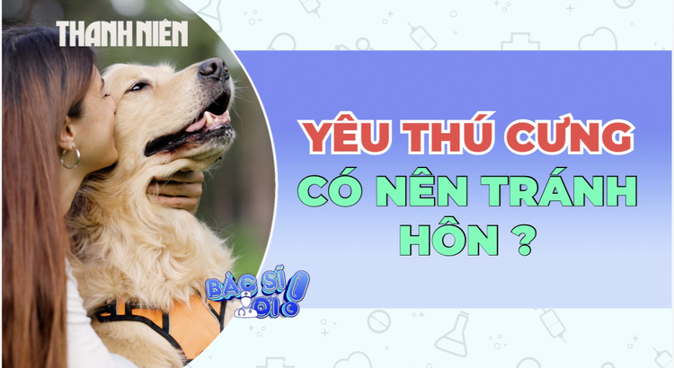 Hôn thú cưng: Thói quen yêu thương hay nguy cơ tiềm ẩn?