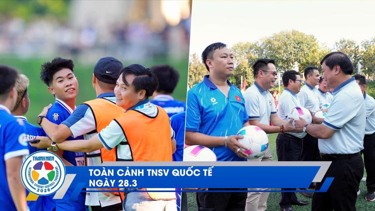 Toàn cảnh TNSV quốc tế 28.3: Khai mạc hoành tráng, anh hào hội tụ