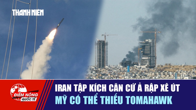 Tiêu điểm quốc tế 29.3: Iran tập kích căn cứ Ả Rập Xê Út | Mỹ có thể thiếu Tomahawk