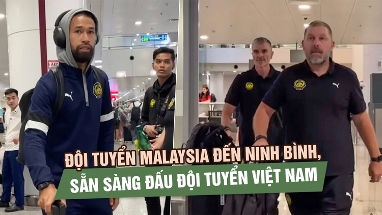 Đội tuyển Malaysia đến Ninh Bình, sẵn sàng đấu đội tuyển Việt Nam