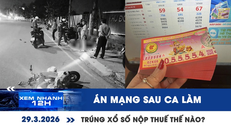 Xem nhanh 12h: Bắt nhóm công nhân sát hại đồng hương | Người trúng xổ số sẽ nộp thuế thế nào?