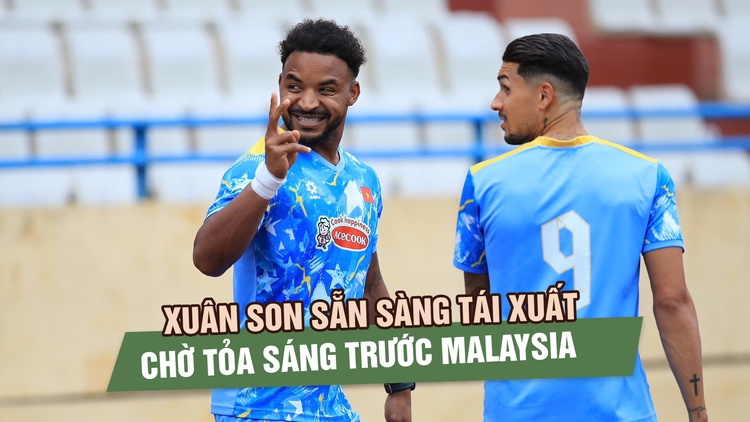Xuân Son sẵn sàng tái xuất, chờ tỏa sáng trước Malaysia tại Thiên Trường