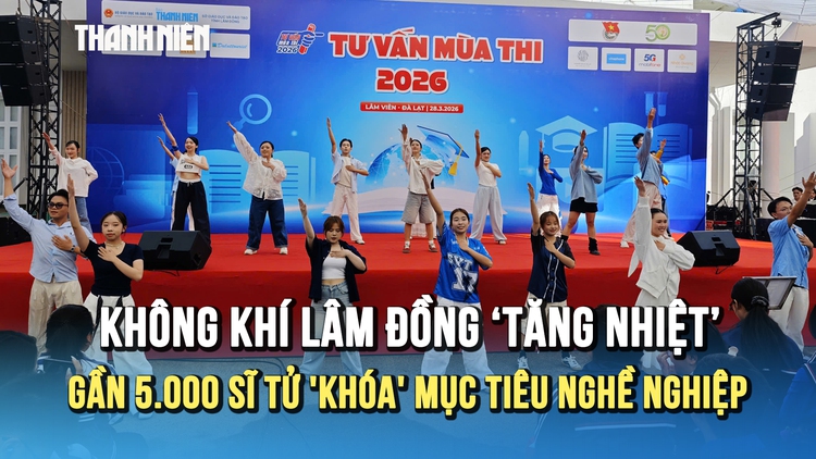 Gần 5.000 học sinh Lâm Đồng 'thắp lửa' ngày hội Tư vấn mùa thi 2026