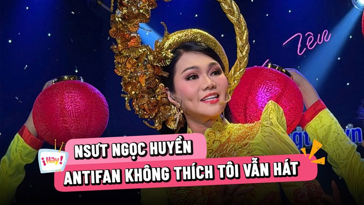 NSƯT Ngọc Huyền: Antifan không thích tôi vẫn hát