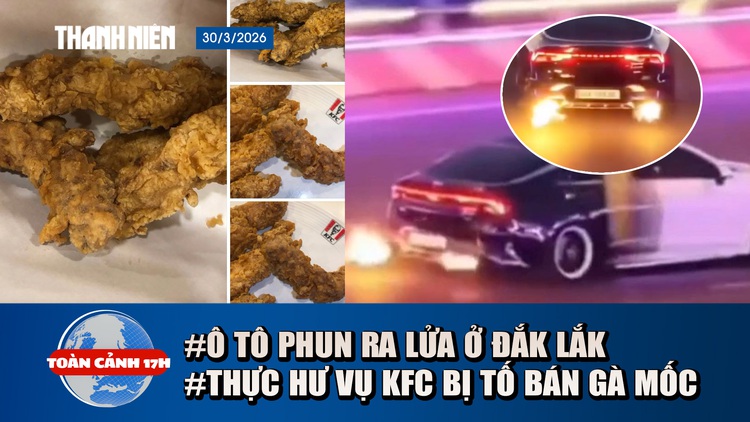 Toàn cảnh 17h: Ô tô phun lửa đại náo đại lộ Đông-Tây | KFC bị tố bán gà mốc, 'cãi tay đôi' với khách