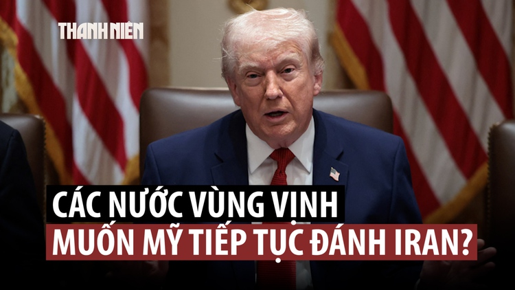 Đồng minh vùng Vịnh gây áp lực để ông Trump tiếp tục tấn công Iran?