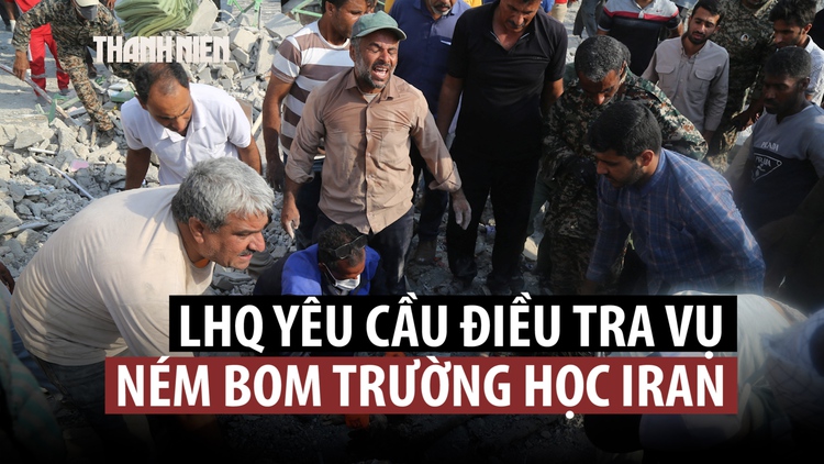 Liên Hợp Quốc kêu gọi điều tra vụ tấn công thảm khốc vào trường học Iran