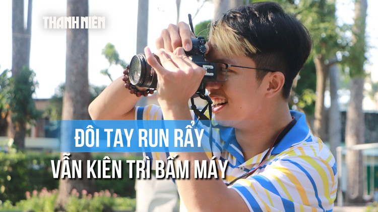 8 năm, 450 bộ ảnh và ý chí sắt đá của chàng trai mắc bệnh Wilson yêu nhiếp ảnh