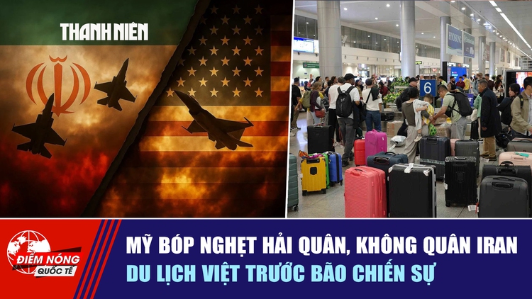 Tiêu điểm quốc tế ngày 6.3: Mỹ bóp nghẹt hải quân, không quân Iran | Du lịch Việt trước bão chiến sự